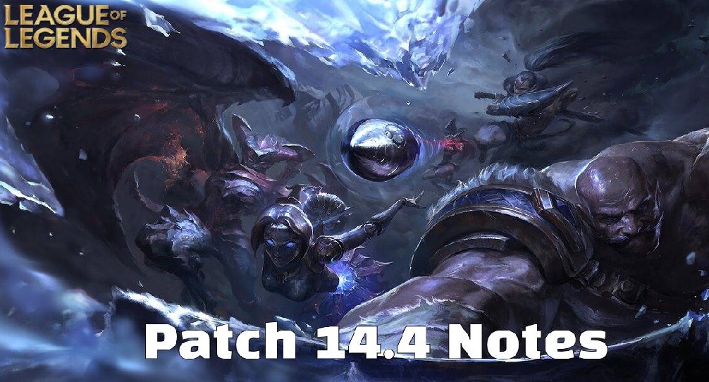League of Legends PATCH 14.4 NOTES: SIGNIFICANT ADJUSTMENTS