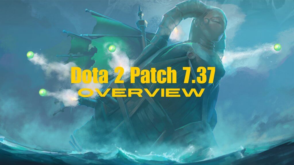 Dota 2 Patch 7.37 Overview: New Abilities, Facets, and Gameplay Changes